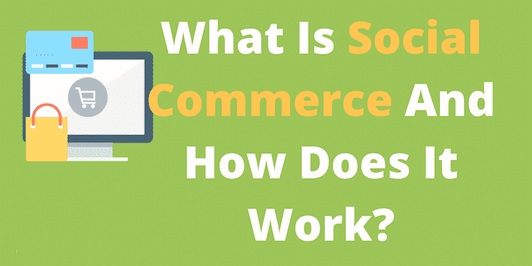 How Social Commerce Works
